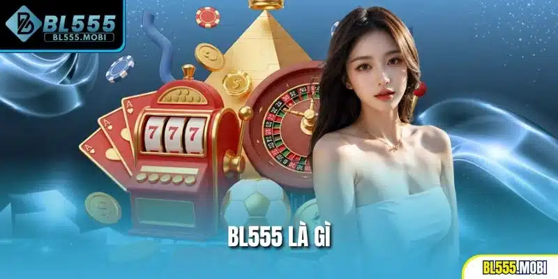 BL555 là gì